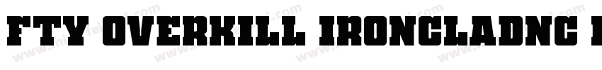 FTY OverKill IroncladNC Regular字体转换